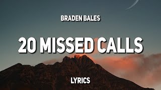 Braden Bales  20 MISSED CALLS Lyrics [upl. by Hildagarde]