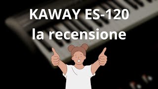 KAWAY ES120 LA RECENSIONE [upl. by Eerihs]