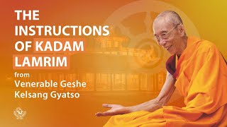 The instructions of Kadam Lamrim  Venerable Geshe Kelsang Gyatso [upl. by Faxun]