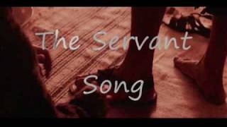 The Servant Song [upl. by Herv]