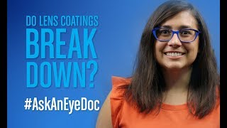 Ask An Eye Doc Do lens coatings break down [upl. by Fachan]