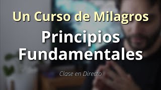 Un Curso de Milagros  Principios Fundamentales [upl. by Bocaj]