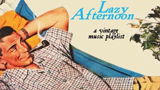 Lazy Afternoon  A Vintage Music Playlist [upl. by Akirderf]