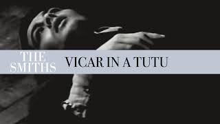 The Smiths  Vicar In A Tutu Official Audio [upl. by Lark293]