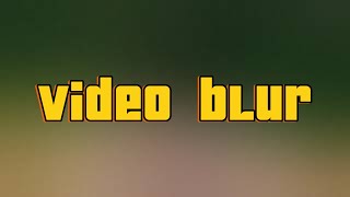 Video blur [upl. by Leese]