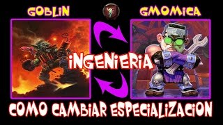 Como Cambiar Especializacion INGENIERIA World of Warcraft [upl. by Ecire796]