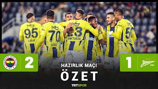 Hazırlık Maçı  FenerbahçeZenit Özet [upl. by Komara]