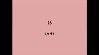 LANY  13 Lyrics video [upl. by Adiuqal535]