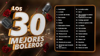 Los 30 Mejores Boleros  Boleros de la Edad de Oro del Bolero [upl. by Eciruam878]