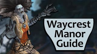 Waycrest Manor Guide  Heroic and Mythic Waycrest Manor Boss Guides [upl. by Derwood]