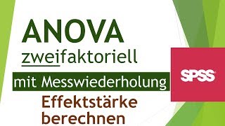 Effektstärke zweifaktorielle ANOVA Messwiederholung in SPSS berechnenDaten analysieren SPSS 82 [upl. by Kusin]