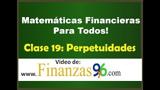 Perpetuidades  Clase 19  Matemáticas Financieras [upl. by Cirnek]