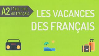 Compréhension orale A2  les vacances des Français 🏖 [upl. by Zsazsa]