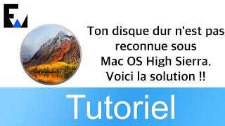 Ton disque dur nest pas reconnue sous Mac OS High Sierra Voici la solution [upl. by Neelac]