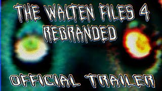 THE WALTEN FILES 4 REBRANDED Official Trailer [upl. by Dranek]