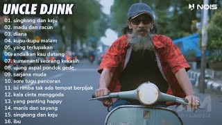 Singkong dan Keju  Uncle Djink  FULL ALBUM REGGAE VERSION COVER KOMPILASI Uncle Djink 1 [upl. by Aloisia]