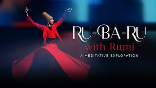 RuBaRu With Rumi A Meditative Exploration  Guided Meditation by Shreans Daga [upl. by Tdnaltroc]