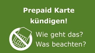 Prepaid Karte Kündigen  Wie geht das Was beachten [upl. by Paviour40]