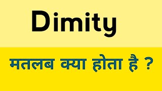 Dimity meaning in hindi  Dimity ka matlab [upl. by Nonnag303]