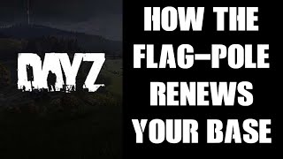 How The New DayZ FlagPole Renews Persistence Across Your Base  What You Have To Do Raise It [upl. by Zillah272]