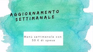 Menù settimanale con 50 euro   Aggiornamento [upl. by Ayian]