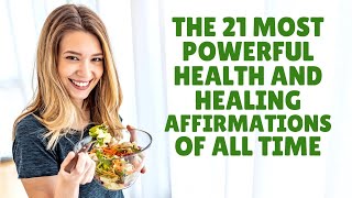 The 21 Most Powerful Health and Healing Affirmations of All Time [upl. by Shannah]