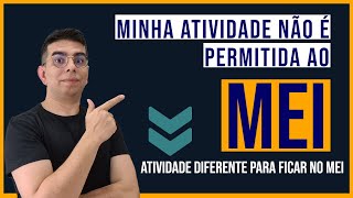 MINHA ATIVIDADE NÃO É PERMITIDA AO MEI Posso inserir uma atividade semelhante para ser MEI mei [upl. by Nylrak]