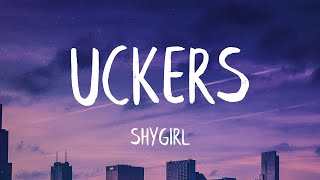 Shygirl  UCKERS Lyrics Best Version [upl. by Irrol]