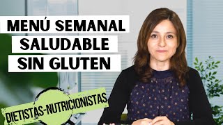 MENÚ SEMANAL SALUDABLE SIN GLUTEN  Cómo preparar una dieta semanal para celiacos [upl. by Anwahs127]