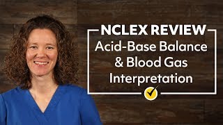 AcidBase Balance amp Blood Gas Interpretation  NCLEX Review [upl. by Clarabelle]