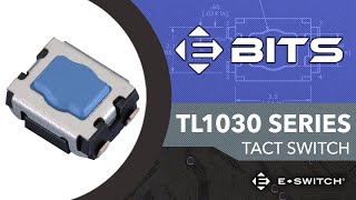 TL1030 Series Tact Switch  ESwitch EBits [upl. by Dao997]