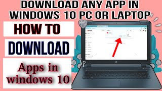 How to download Any app In Pc or laptop  Download app in windows 10 [upl. by Auahsoj]