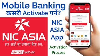 Mobile Banking कसरी गर्ने एन आई सी एसिया बैंकमा How To Activate Mobile Banking in NIC ASIA Bank [upl. by Elbring]