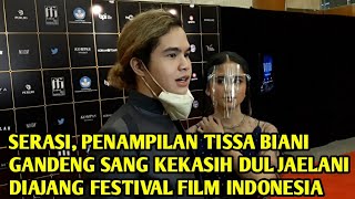 SERASI PENAMPILAN TISSA BIANI GANDENG SANG KEKASIH DUL JAELANI DIAJANG FESTIVAL FILM INDONESIA [upl. by Ethbinium90]