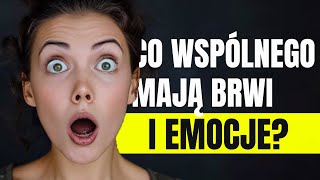 Co wspólnego mają brwi i emocje [upl. by Drarig678]