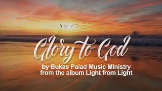 Glory to God Light from Light  Bukas Palad Lyric Video [upl. by Ainolopa590]