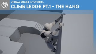 Unreal Engine 4 Tutorial  Climb Ledge Pt1 The Hang [upl. by Arty98]