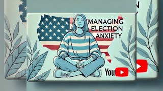 Deal with stress and anxiety of election results [upl. by Merriam]