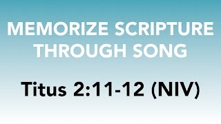 Titus 21112 NIV  The Grace of God Has Appeared  Memorize Scripture through Song [upl. by Danie]