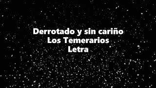 Derrotado y sin cariño  Los Temerarios  Letra 🎶 derrotado y sin cariño letra [upl. by Enreval]