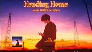 Alan Walker amp Ruben  Heading Home Lyrics [upl. by Adnalue]