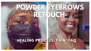 Ombre Powder Eyebrows Retouch I Process After Care Healing Process amp Pain Tolerance I Black Woman [upl. by Frayda]