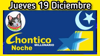 Resultado EL CHONTICO NOCHE Jueves 19 de Diciembre de 2024 [upl. by Adore]