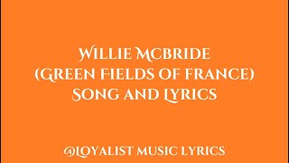 Willie McBride  Green Fields of France  Lyrics [upl. by Gelya]