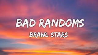 Brawl Stars  Bad Randoms Lyrics [upl. by Sel]