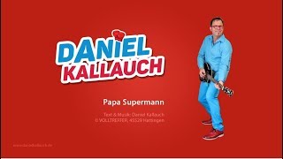 Daniel Kalluch  Papa Supermann Ganz schön stark  Mitmachlieder [upl. by Baxy]