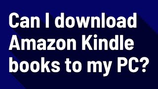 Can I download Amazon Kindle books to my PC [upl. by Ennovyhc208]