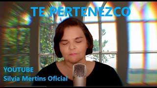 TE PERTENEZCO Letra Sergio Sotomúsica Silvia Mertins [upl. by Byrann613]