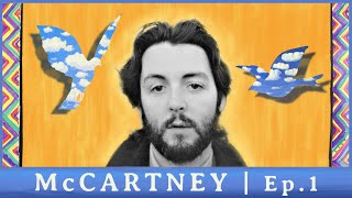 Understanding McCartney  Ep 1 LIFT OFF [upl. by Kerwon]