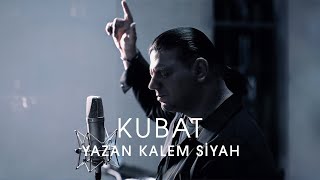 Kubat  Yazan Kalem Siyah Official Video [upl. by Anilehs]